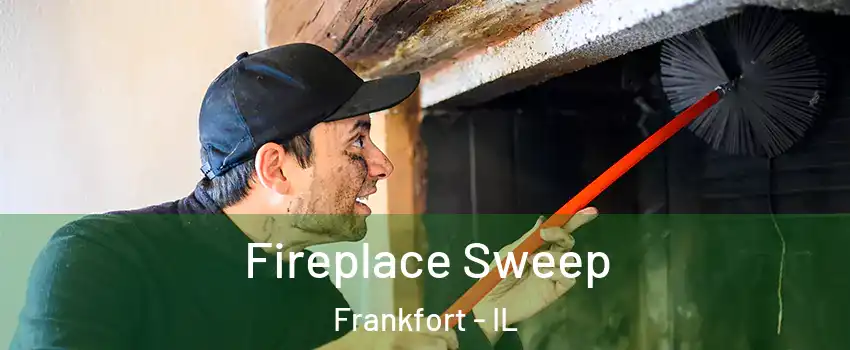  Fireplace Sweep Frankfort - IL