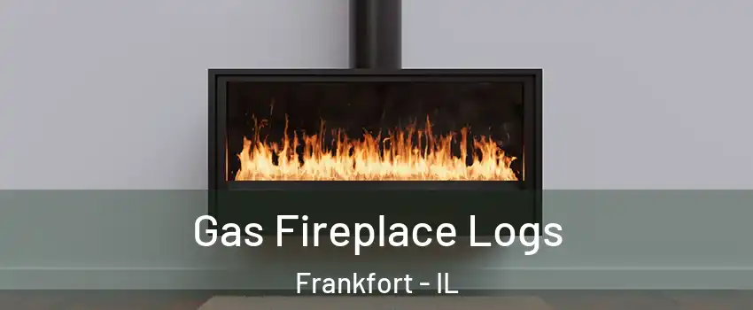  Gas Fireplace Logs Frankfort - IL