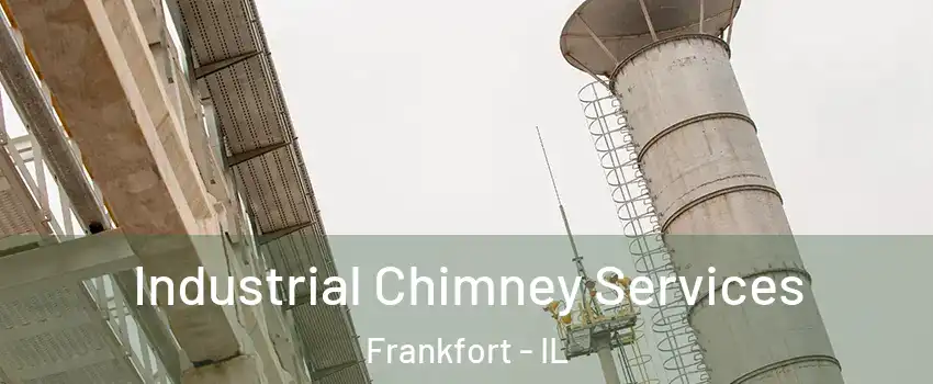 Industrial Chimney Services Frankfort - IL