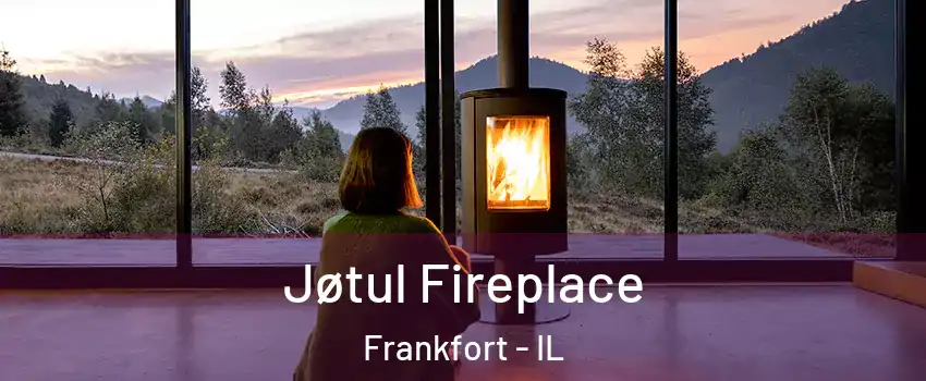  Jøtul Fireplace Frankfort - IL