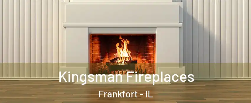  Kingsman Fireplaces Frankfort - IL