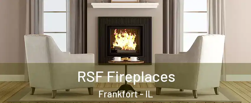  RSF Fireplaces Frankfort - IL