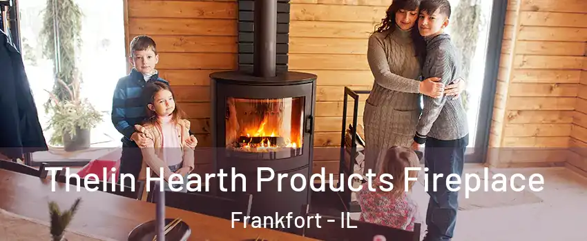  Thelin Hearth Products Fireplace Frankfort - IL
